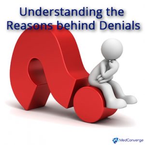 01 Understanding the reasons behind medical claim denials_MedConverge 02-23-16