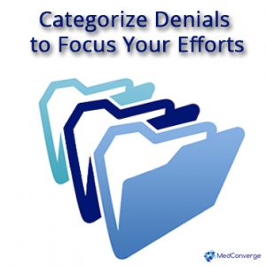 03 Categorize Medical Claim Denials to Focus Your Efforts MedConverge 02-23-16